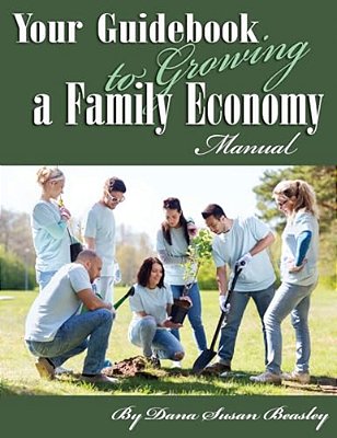 Your Guidebook To Growing A Family Economy: Manual-..