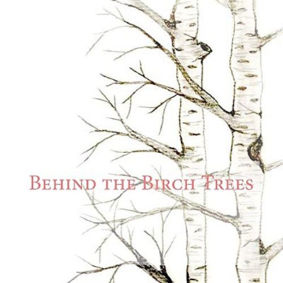 Behind The Birch Trees-..