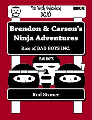 Brendon & Carson's Ninja Adventures: Rise Of Bad Boys Inc. -..