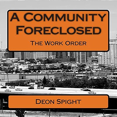 A Community Foreclosed: The Work Order-..