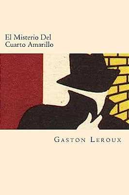 El Misterio Del Cuarto Amarillo (Spanish Edition)-..