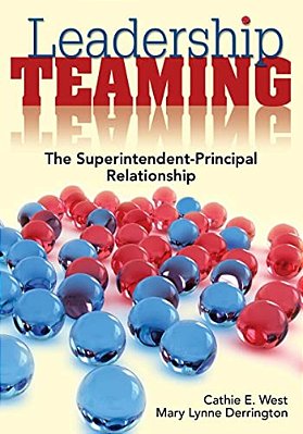 Leadership Teaming: The Superintendent-Principal Relationship-..