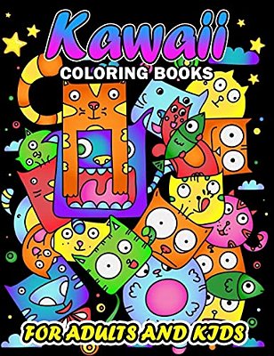Kawaii Coloring Books For Adults And Kids: Unique Doodle Coloring Book Easy, Fun, Beautiful Coloring Pages For Girls And Grown-Up-..