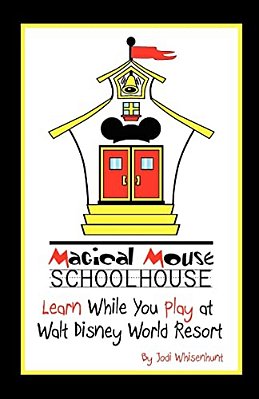 Magical Mouse Schoolhouse: Learn While You Play At Walt Disney World Resort-..
