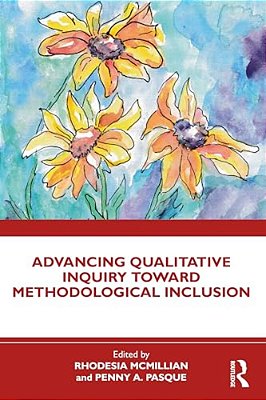 Advancing Qualitative Inquiry Toward Methodological Inclusion-..