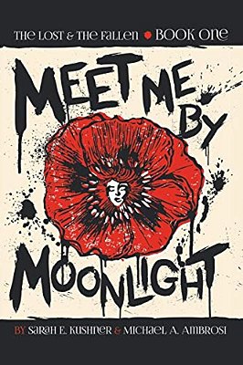 Meet Me By Moonlight: The Lost & The Fallen: Book One-..