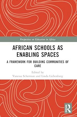 African Schools As Enabling Spaces: A Framework For Building Communities Of Care-..