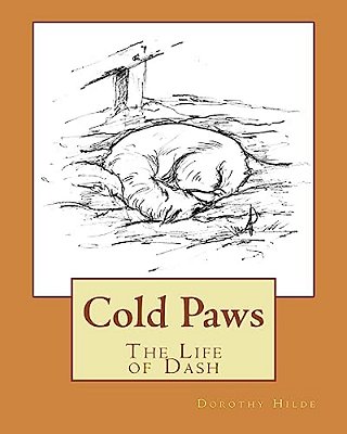 Cold Paws: The Life Of Dash-..