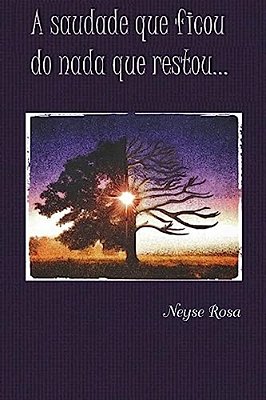 A Saudade Que Ficou Do Nada Que Restou-..