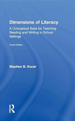 Dimensions Of Literacy: A Conceptual Base For Teaching Reading And Writing In School Settings-..