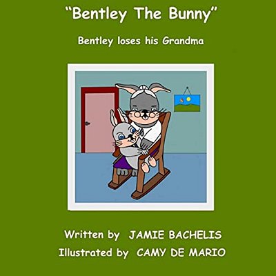 Bentley The Bunny: Bentley Loses His Grandma-..