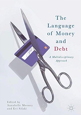 The Language Of Money And Debt: A Multidisciplinary Approach-..