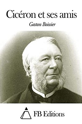 Cicéron Et Ses Amis-..