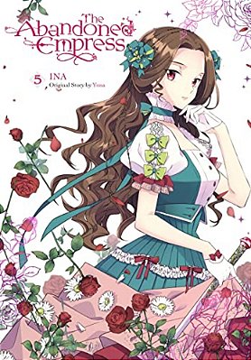 The Abandoned Empress, Vol. 5 (Comic): Volume 5-..