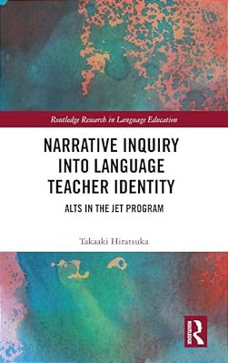 Narrative Inquiry Into Language Teacher Identity: Alts In The Jet Program-..