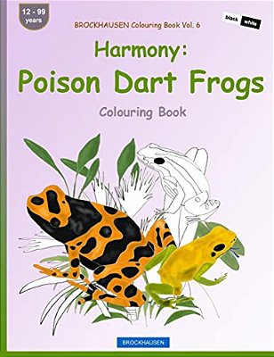 Brockhausen Colouring Book Vol. 6 - Harmony: Poison Dart Frogs: Colouring Book-..