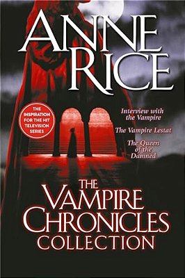 The Vampire Chronicles Collection: Interview With The Vampire, The Vampire Lestat, The Queen Of The Damned-..