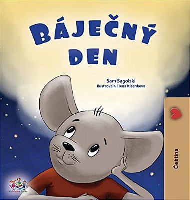 A Wonderful Day (Czech Book For Children)-..