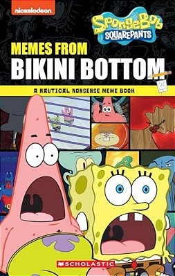 Memes From Bikini Bottom (Spongebob Squarepants): A Nautical Nonsense Meme Book-..