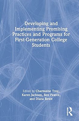 Developing And Implementing Promising Practices And Programs For First-Generation College Students-..