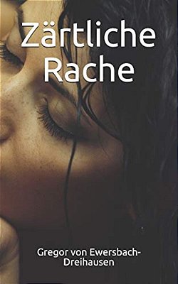 Zärtliche Rache-..