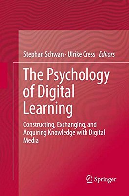The Psychology Of Digital Learning: Constructing, Exchanging, And Acquiring Knowledge With Digital Media-..
