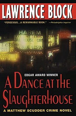 A Dance At The Slaughterhouse: A Matthew Scudder Crime Novel-..