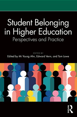 Student Belonging In Higher Education: Perspectives And Practice-..