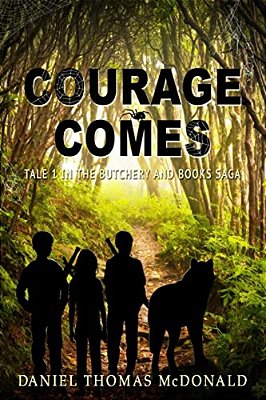 Courage Comes: Tale 1 In The Butchery & Books Saga-..