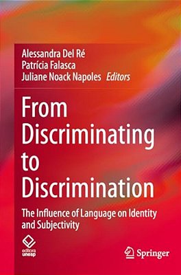 From Discriminating To Discrimination: The Influence Of Language On Identity And Subjectivity-..