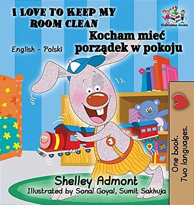 I Love To Keep My Room Clean (English Polish Children's Book): Bilingual Polish Book For Kids-..