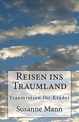 Reisen Ins Traumland: Traumreisen Für Kinder-..