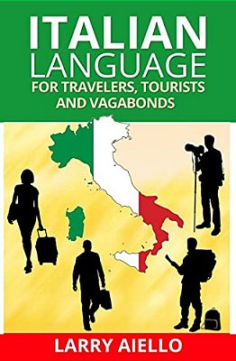 Italian Language For Travelers, Tourists And Vagabonds-..