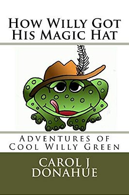 How Willy Got His Hat: The Adventures Of Cool Willy Green-..