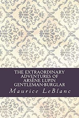 The Extraordinary Adventures Of Arsène Lupin, Gentleman-Burglar-..