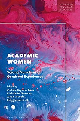 Academic Women: Voicing Narratives Of Gendered Experiences-..