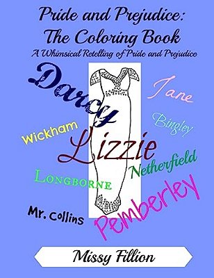 Pride And Prejudice: The Coloring Book: A Whimsical Retelling Of Pride And Prejudice-..