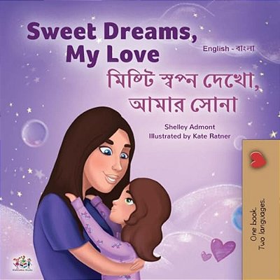 Sweet Dreams, My Love (English Bengali Bilingual Book For Kids)-..