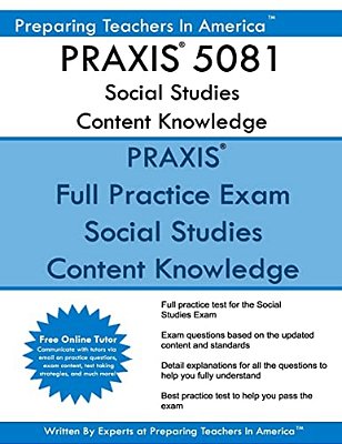 Praxis 5081 Social Studies Content Knowledge: 5081 Praxis Social Studies Exam-..