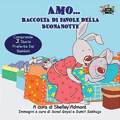 Amo... Raccolta Di Favole Della Buonanotte: I Love To... Bedtime Collection (Italian Edition)-..