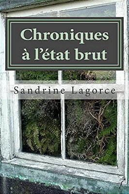 Chroniques À L'État Brut-..