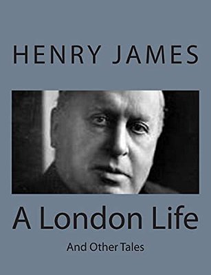 A London Life: And Other Tales-..