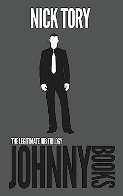 Johnny Books: The Complete Legitimate Job Trilogy: Books 4-6-..