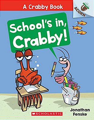 School's In, Crabby!: An Acorn Book (A Crabby Book #5): Volume 5-..