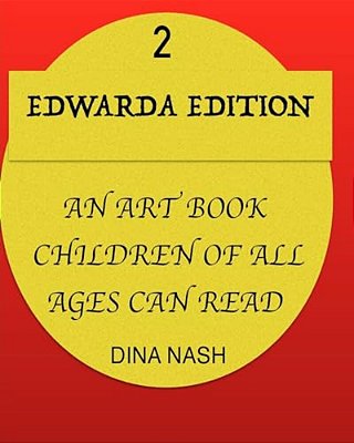 Edwarda Edition II: An Art Book All Ages Can Read-..