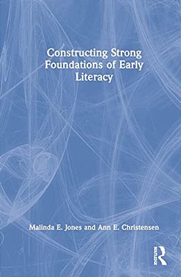 Constructing Strong Foundations Of Early Literacy-..