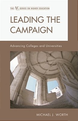 Leading The Campaign: Advancing Colleges And Universities-..