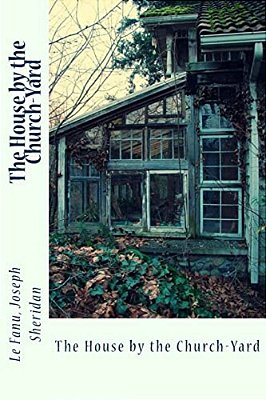 The House By The Church-Yard-..