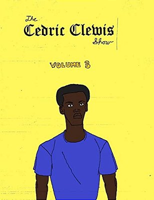 Cedric Clewis Show Volume 3-..