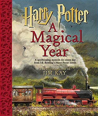 Harry Potter: A Magical Year -- The Illustrations Of Jim Kay-..
